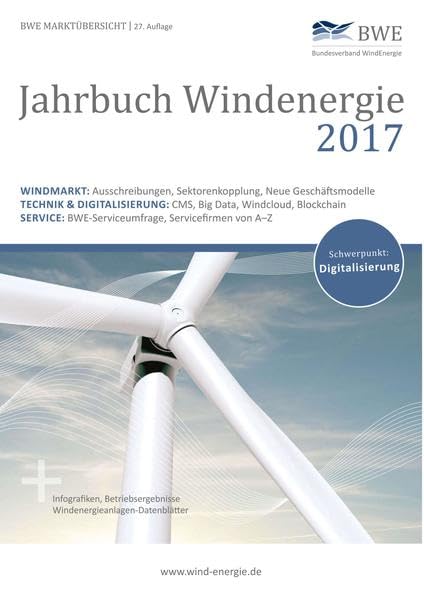 Jahrbuch Windenergie 2017: BWE Marktübersicht - Windmarkt, Technik und Service Business & Technology