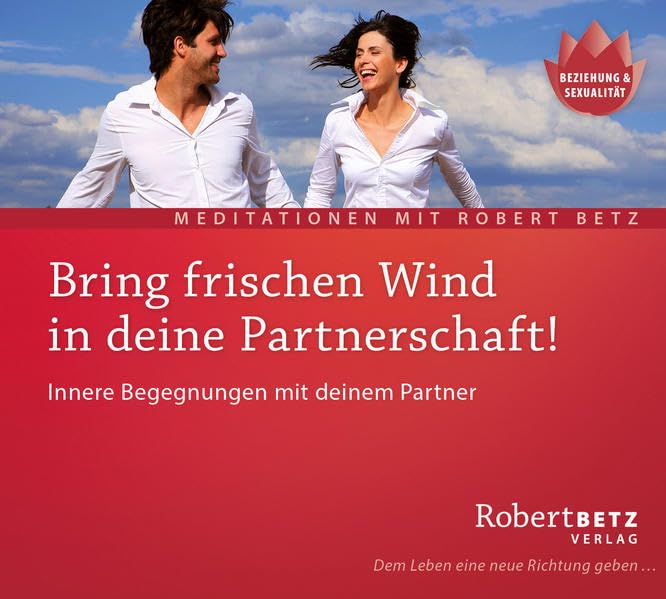 Bring frischen Wind in deine Partnerschaft! - Meditations-CD: Innere Begegnungen mit deinem Partner cd