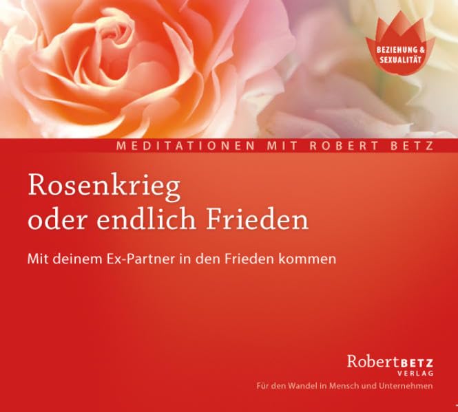 Rosenkrieg oder endlich Frieden - Meditations-CD Partnership & Love Books