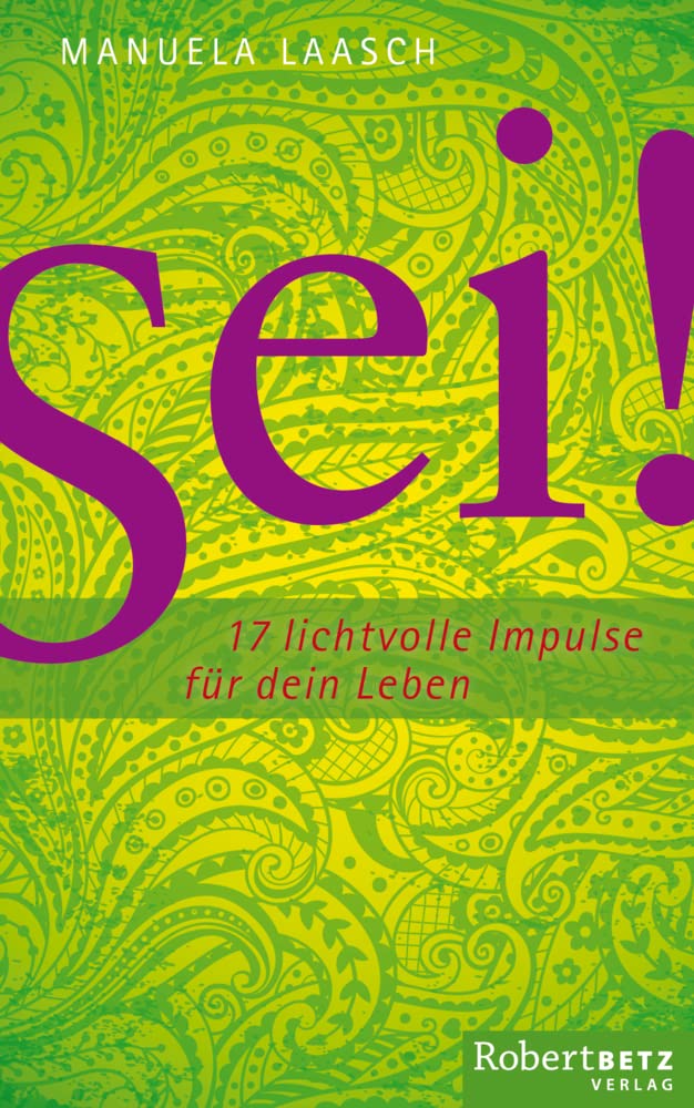Sei!: 17 lichtvolle Impulse für dein Leben Religion & Esotericism