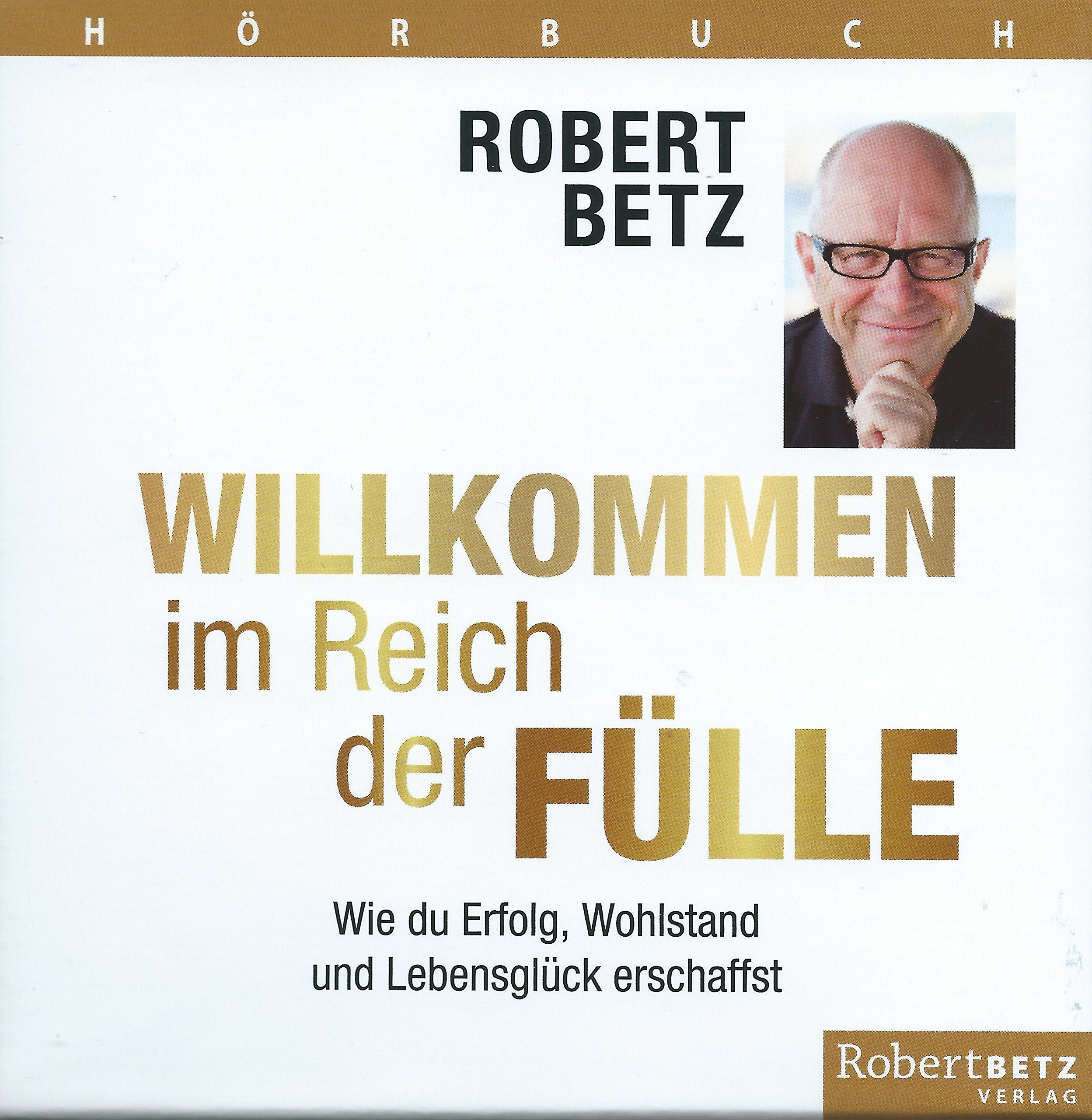Willkommen im Reich der Fülle - Hörbuch: Wie du Erfolg, Wohlstand und Lebensglück erschaffst Lifestyle