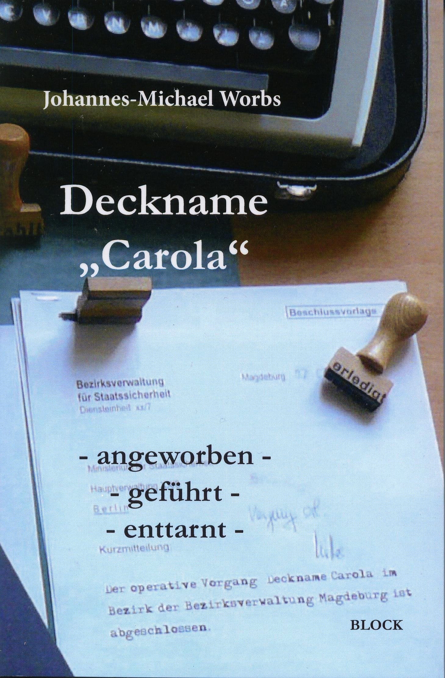 Deckname "Carola": angeworben, geführt, enttarnt Contemporary literature