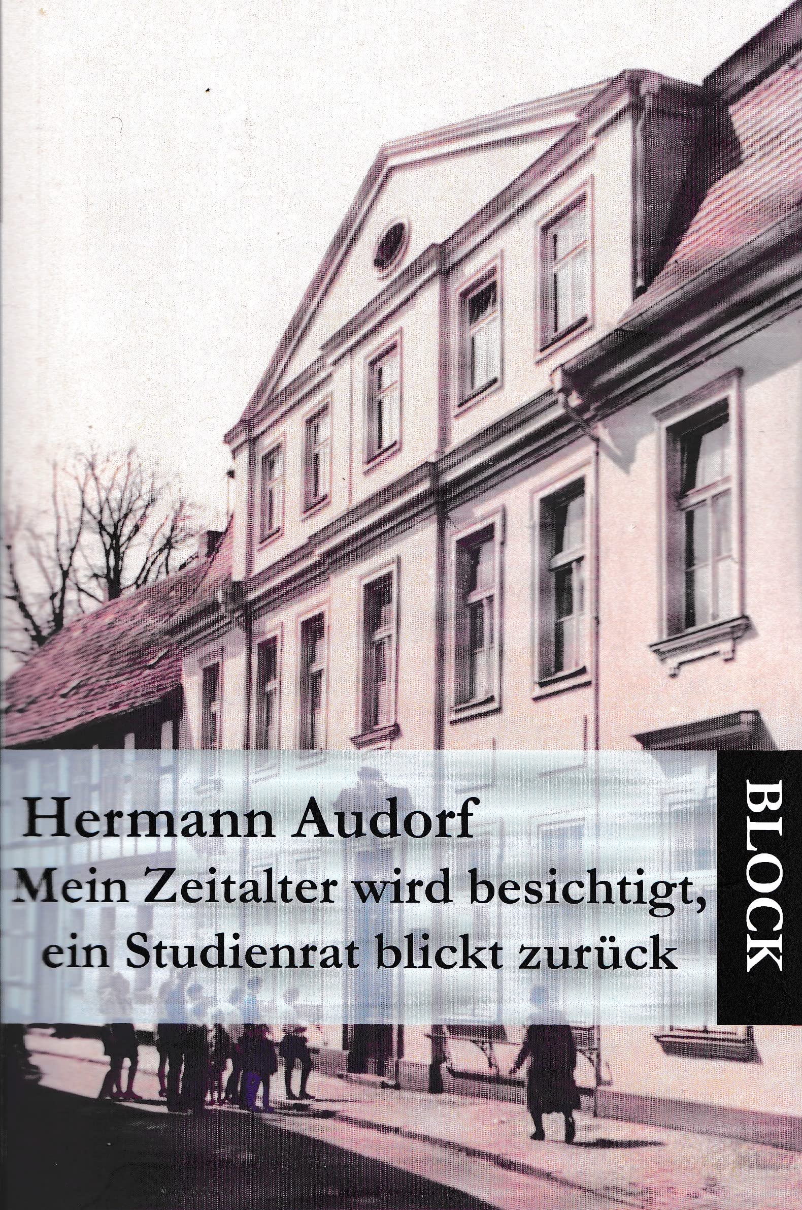 Mein Zeitalter wird besichtigt, ein Studienrat blickt zurück Memories