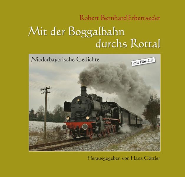 Mit der Boggalbahn durchs Rottal: Niederbayerische Gedichte Contemporary literature