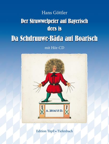 Der Struwwelpeter auf Bayerisch: dees is Da Schdruuwe-Bäda auf Boarisch Novels & Short Stories