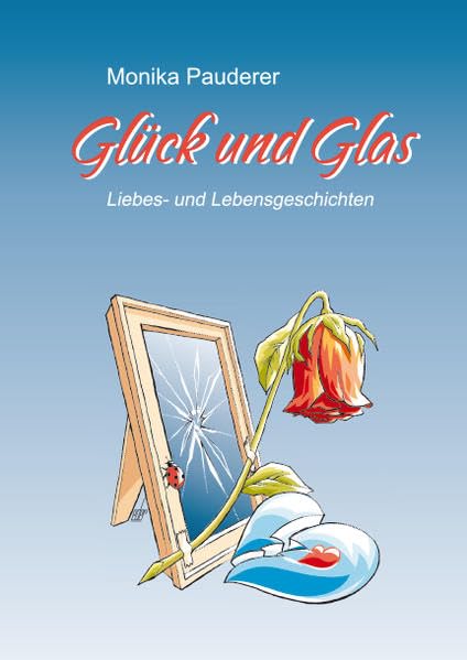 Glück und Glas: Liebes- und Lebensgeschichten Contemporary literature