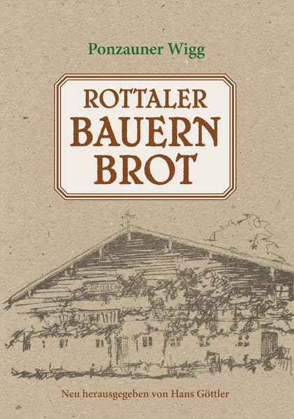 Rottaler Bauernbrot: Lebenserinnerungen und Geschichten aus Niederbayern, unter uns gsagt, dalebt und dalust! Contemporary literature