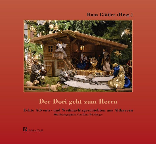Der Dori geht zum Herrn: Echte Advents- und Weihnachtsgeschichten aus Altbayern Contemporary literature
