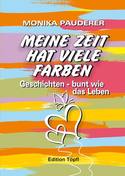 Meine Zeit hat viele Farben: Geschichten – bunt wie das Leben Contemporary literature