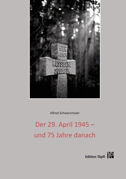 Der 29. April 1945 – und 75 Jahre danach Politics & History