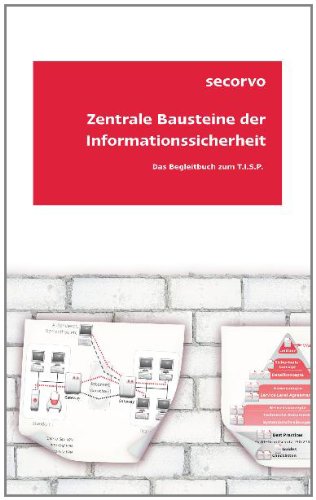 Zentrale Bausteine der Informationssicherheit: Das Begleitbuch zum T.I.S.P. Computer Science