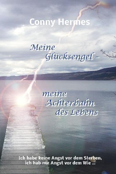 Meine Glücksengel - meine Achterbahn des Lebens Essays & Short Stories