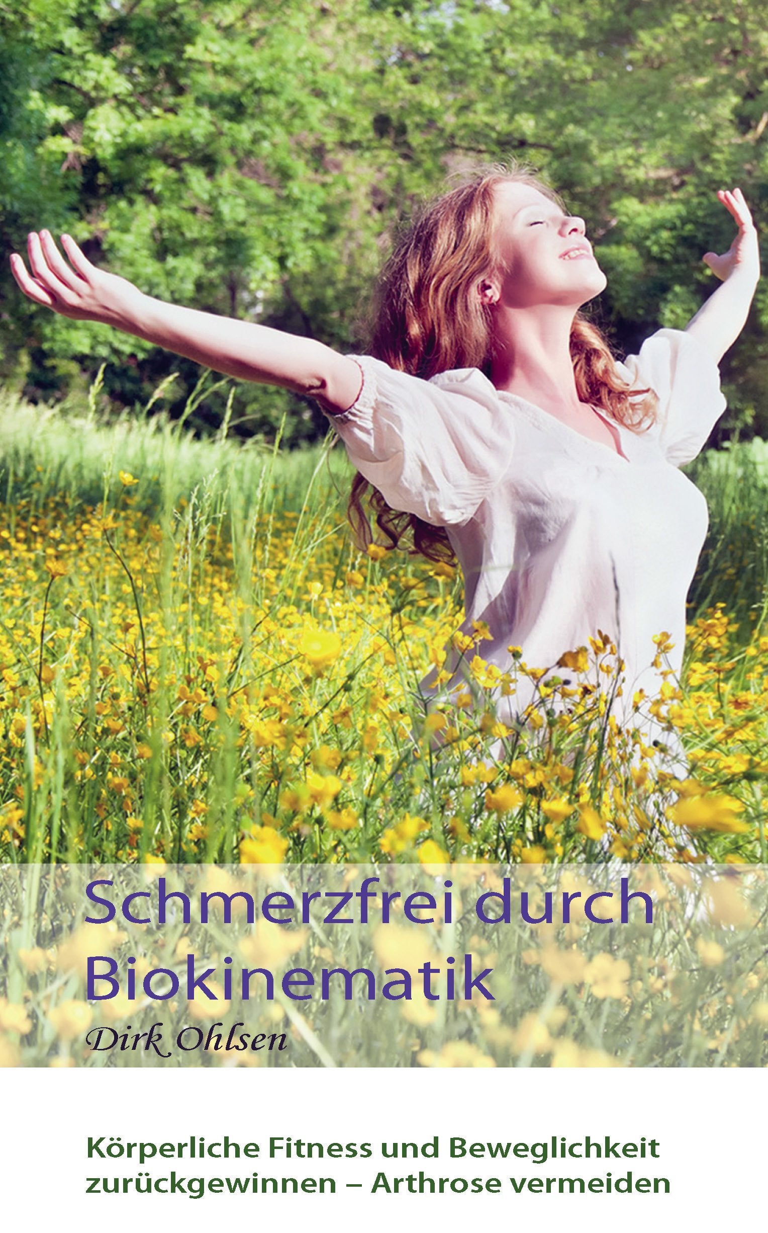 Schmerzfrei durch Biokinematik: Körperliche Fitness und Beweglichkeit zurückgewinnen, Arthrose vermeiden Books