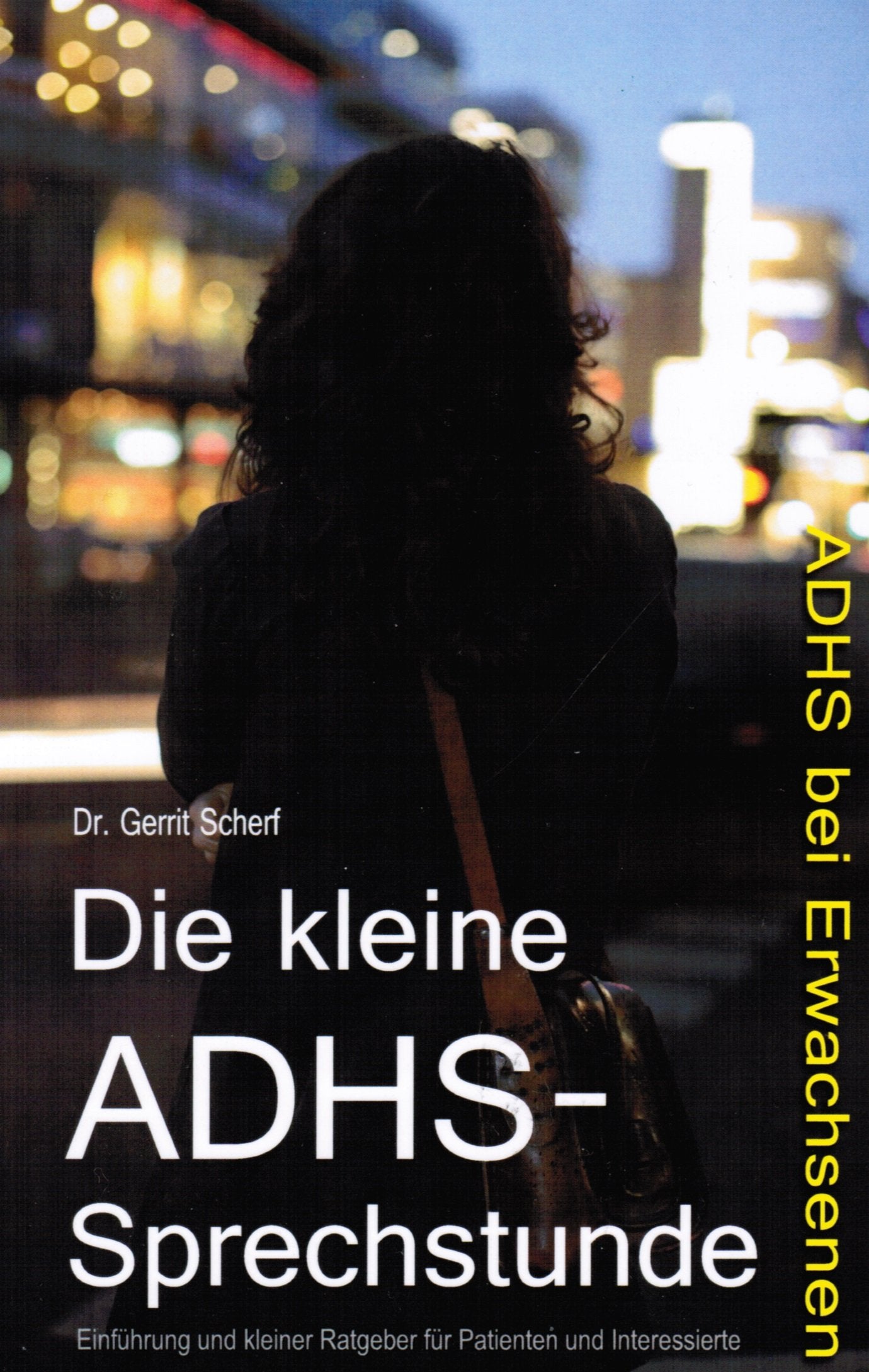 Die kleine ADHS-Sprechstunde: ADHS bei Erwachsenen. Einführung und kleiner Ratgeber für Patienten und Interessierte Medicine
