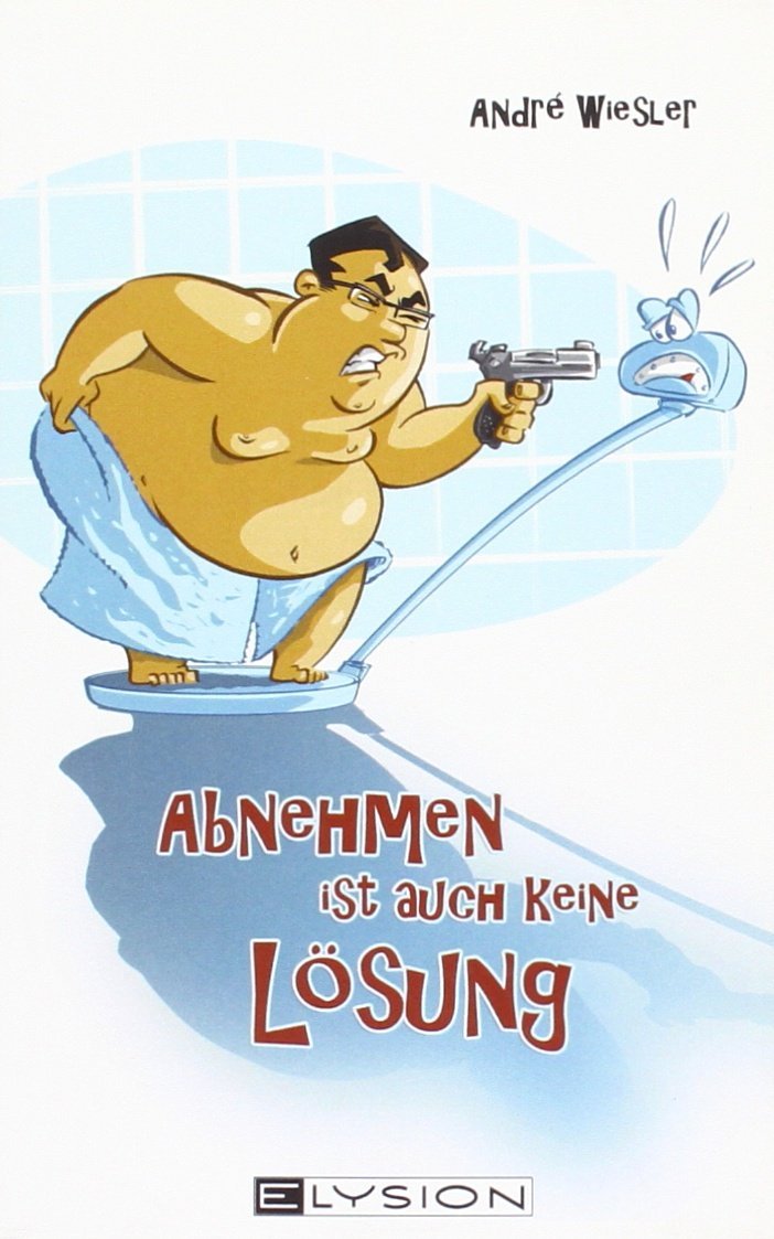 Abnehmen ist auch keine Lösung Books