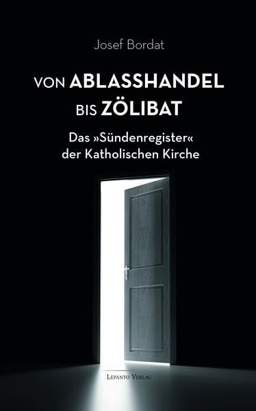 Von Ablaßhandel bis Zölibat: Das "Sündenregister" der Katholischen Kirche Social Sciences