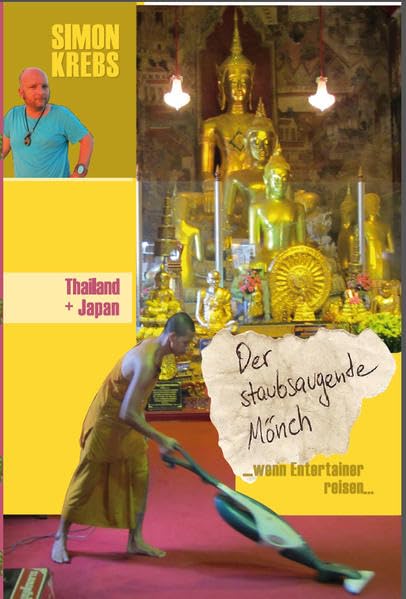 Thailand + Japan: Der staubsaugende Mönch: ... wenn Entertainer reisen Leisure, Home & Garden