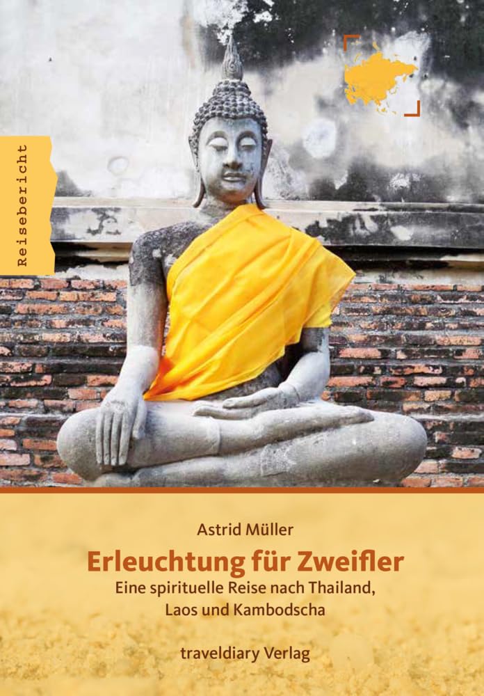 Erleuchtung für Zweifler: Eine spirituelle Reise nach Thailand, Laos und Kambodscha Leisure, Home & Garden