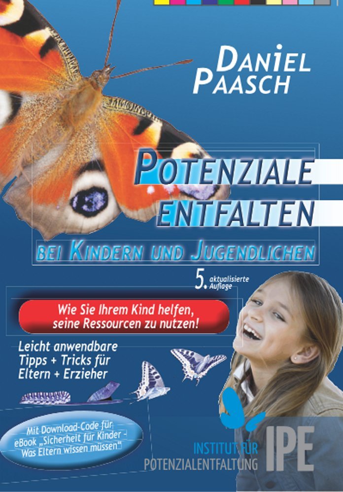 Potenziale entfalten bei Kindern und Jugendlichen: Wie Sie Ihrem Kind helfen seine Ressourcen zu nutzen Books