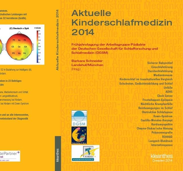 Aktuelle Kinderschlafmedizin 2014: Frühjahrstagung der Arbeitsgruppe Pädiatrie der Deutschen Gesellschaft für Schlafforschung und Schlafmedizin (DGSM) Medicine