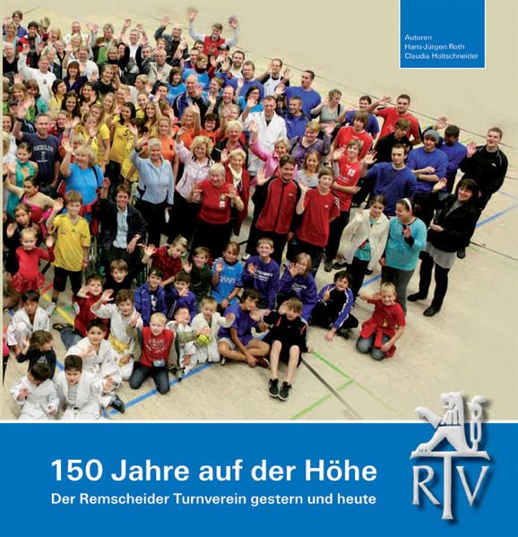 150 Jahre auf der Höhe: Der Remscheider Turnverein gestern und heute Politics & History