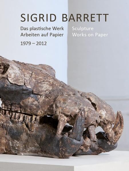 Sigrid Barrett: Das plastische Werk. Arbeiten auf Papier /Sculpture. Works on Paper (Schriften aus den Museen der Stadt Landshut) Film, Art & Culture
