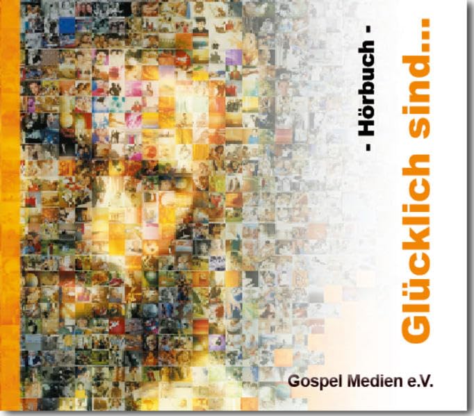 Glücklich sind... - Hörbuch im Digipack (Erwachsenenausgabe): Das Hörbuch zur beliebten evangelistischen Verteilschrift. Religion & Esotericism