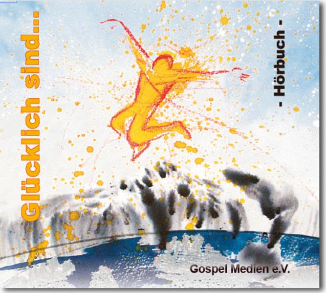 Glücklich sind... - Hörbuch im Digipack (Jugendausgabe): Das Hörbuch zur beliebten evangelistischen Verteilschrift. Religion & Esotericism