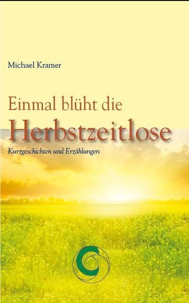 Einmal blüht die Herbstzeitlose: Kurzgeschichten und Erzählungen Contemporary literature