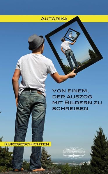 Von einem, der auszog mit Bildern zu schreiben Contemporary literature