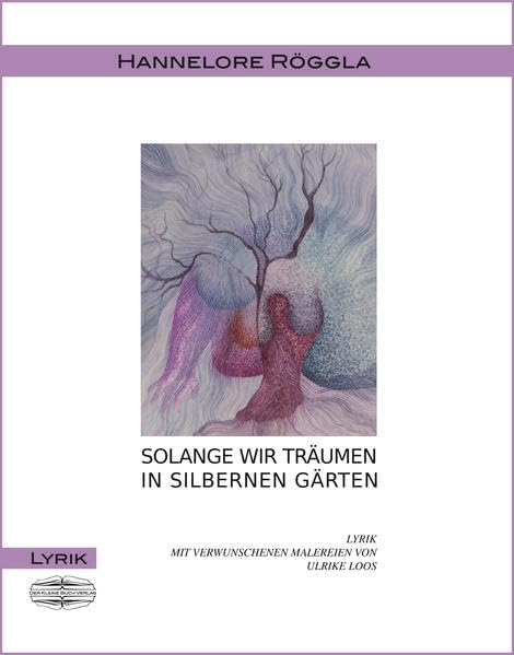 Solange wir träumen in silbernen Gärten Poetry