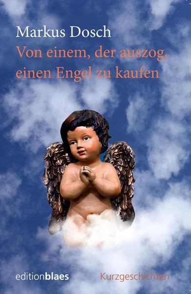 Von einem, der auszog, einen Engel zu kaufen: Kurzgeschichten Contemporary literature