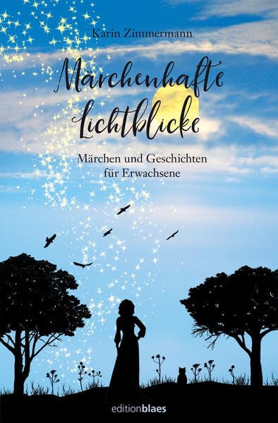 Märchenhafte Lichtblicke: Märchen und Geschichten für Erwachsene Fairy Tales & Legends