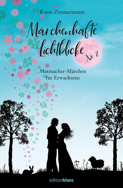 Märchenhafte Lichtblicke Nr. 2: Mutmacher-Märchen für Erwachsene Fairy Tales & Legends