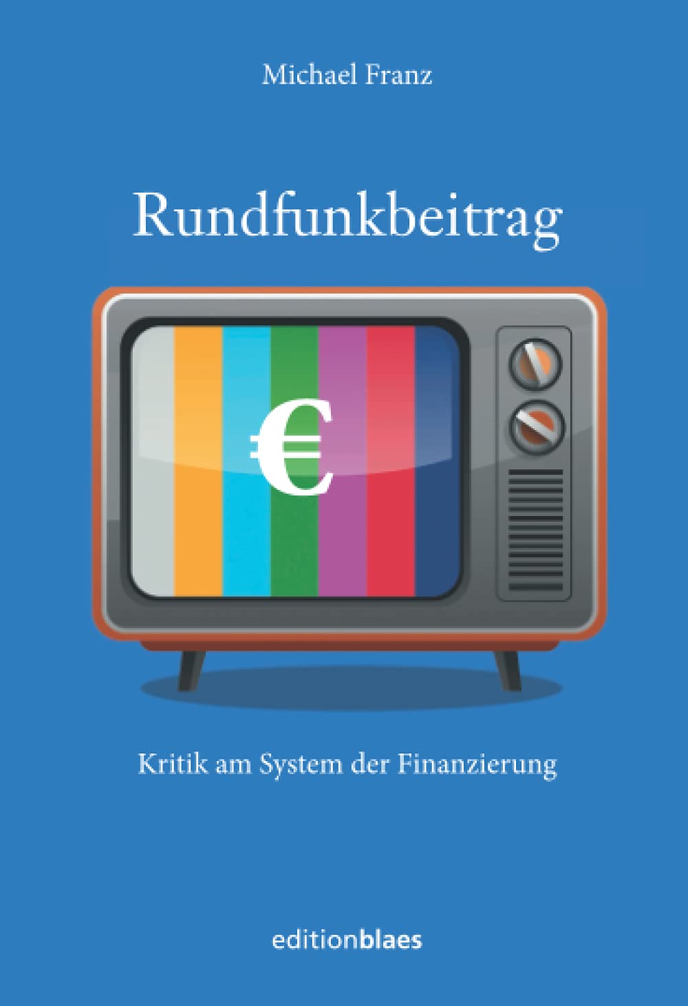Rundfunkbeitrag: Kritik am System der Finanzierung book