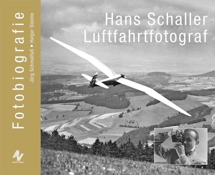 Hans Schaller Luftfahrtfotograf: Fotobiografie Film, Art & Culture