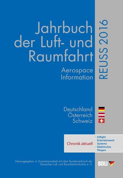 REUSS 2016: Jahrbuch der Luft- und Raumfahrt 2016 - Deutschland, Österreich, Schweiz (REUSS: Jahrbuch der Luft- und Raumfahrt) Business & Technology
