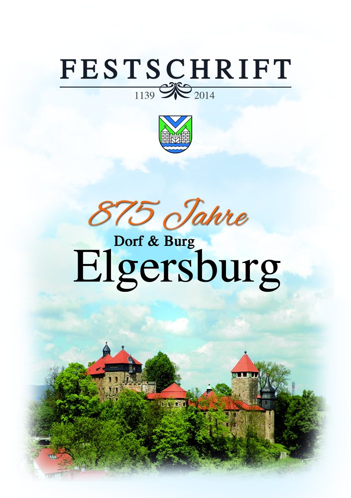 Festschrift - 875 Jahre Elgersburg Politics & History