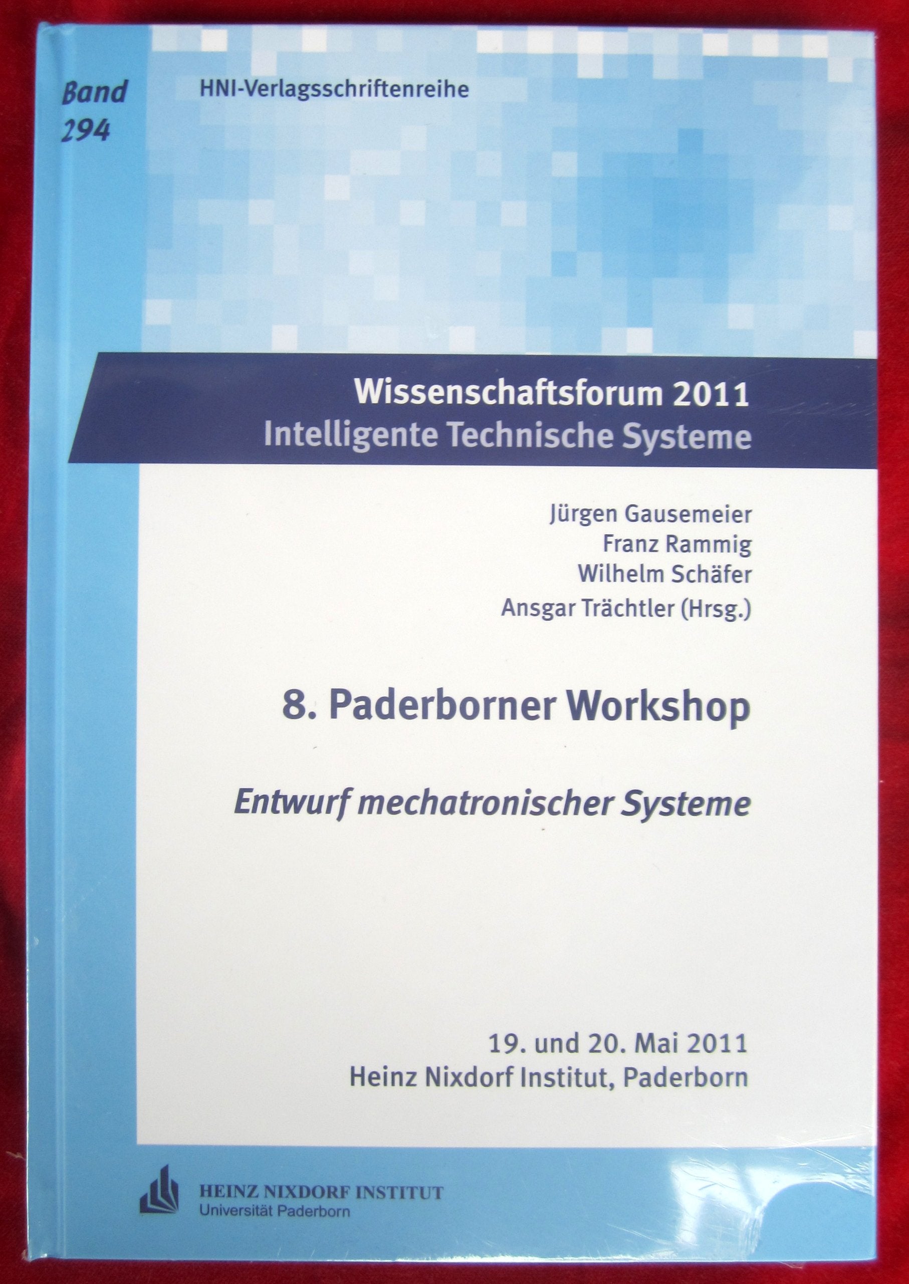 Wissenschaftsforum 2011 Intelligente Technische Systeme: 8. Paderborner Workshop Entwurf mechatronischer Systeme (HNI-Verlagsschriftenreihe) Business & Technology