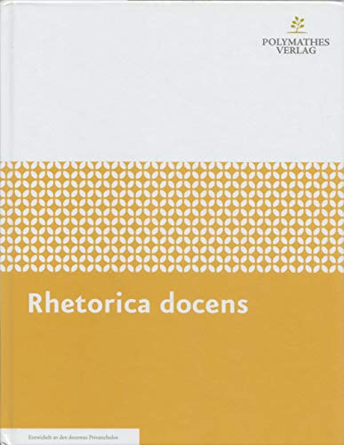 Rhetorica docens: Lehrbuch für Rhetorik Books