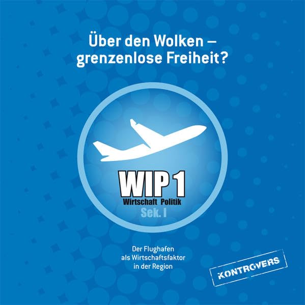WIP 1: Wirtschaft Politik Sek. 1, Über den Wolken - grenzenlose Freiheit?: Wirtschaft Politik Sek. I, Über den Wolken - grenzenlose Freiheit? Law