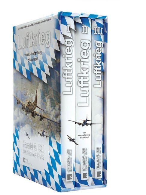 Luftkrieg von Aschaffenburg bis Zwiesel: Militärisch-technisches Feature zur Heimatgeschichte Nordbayerns Politics & History