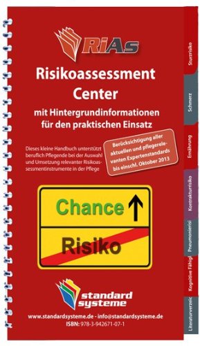RiAs - Risikoassessment Center: Mit Hintergrundinformationen für den praktischen Einsatz. Berücksichtigt alle aktuellen und pflegerelevanten Expertenstandards bis einschließlich Oktober 2013 Medicine