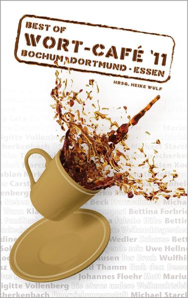 Best of Wort-Café '11: Bochum · Dortmund · Essen Contemporary literature