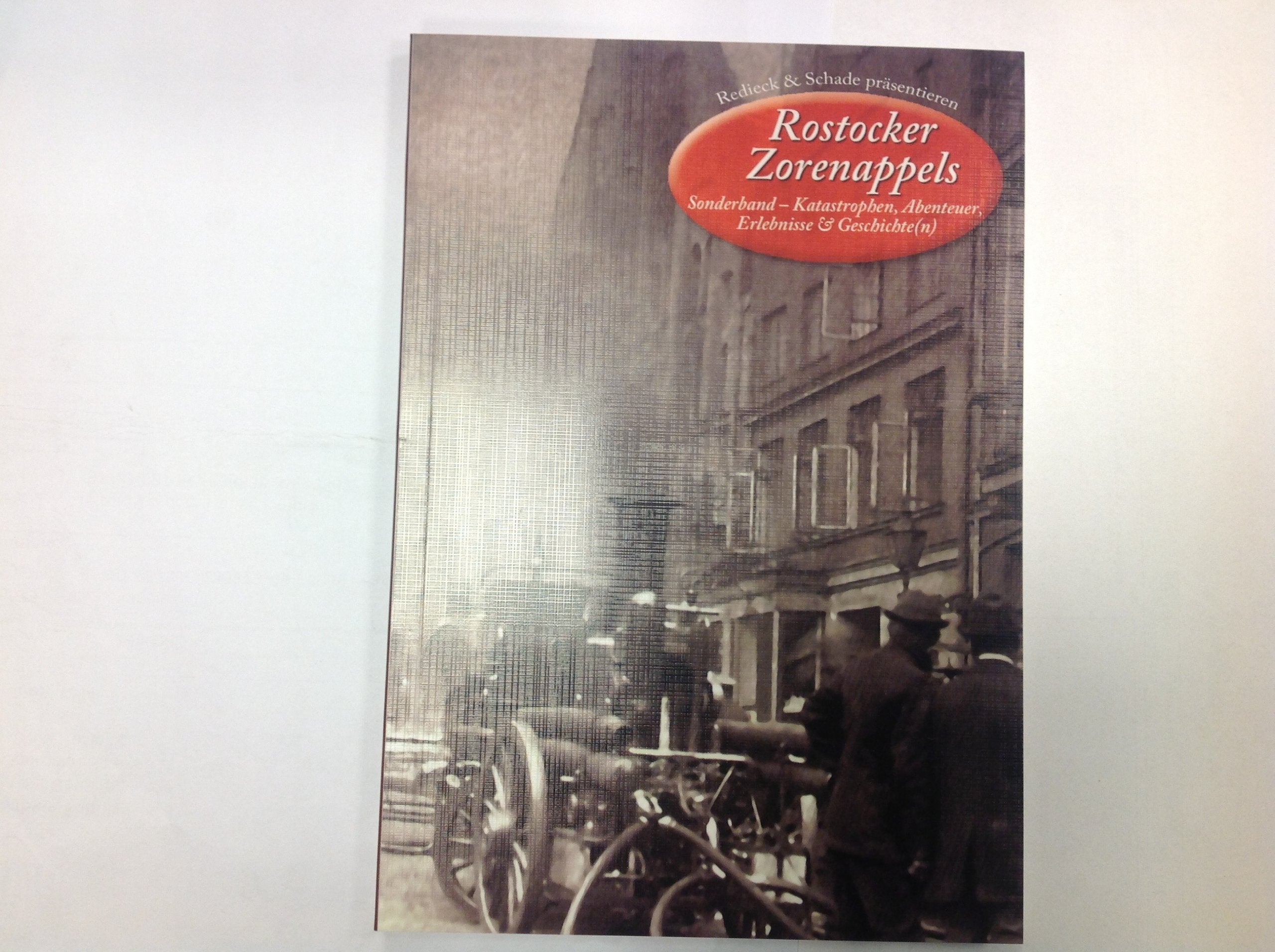 Rostocker Zorenappels: Sonderband-Katastrophen, Abenteuer, Erlebnisse & Geschichte(n) Politics & History