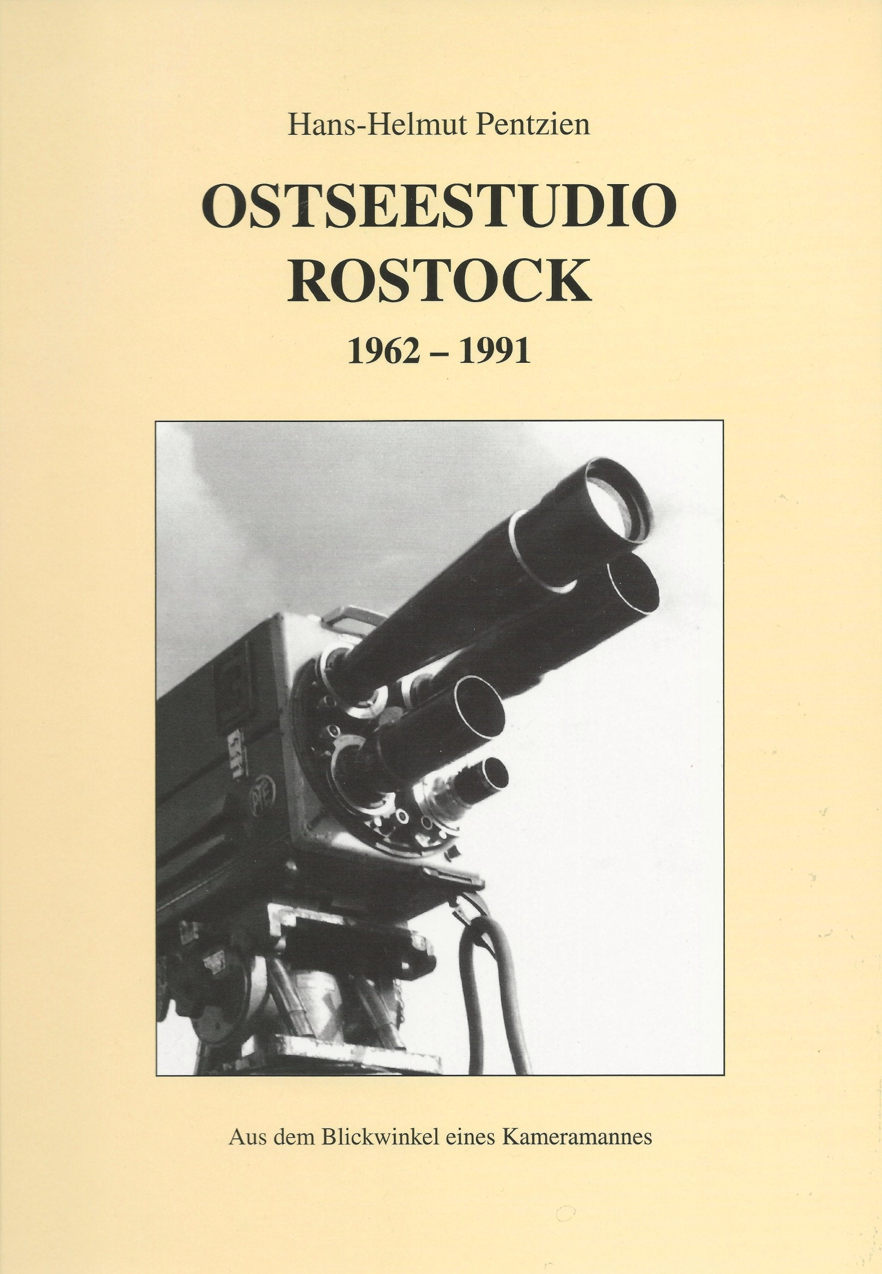 Ostseestudio Rostock 1962-1991. Aus dem Blickwinkel eines Kameramannes. Memories