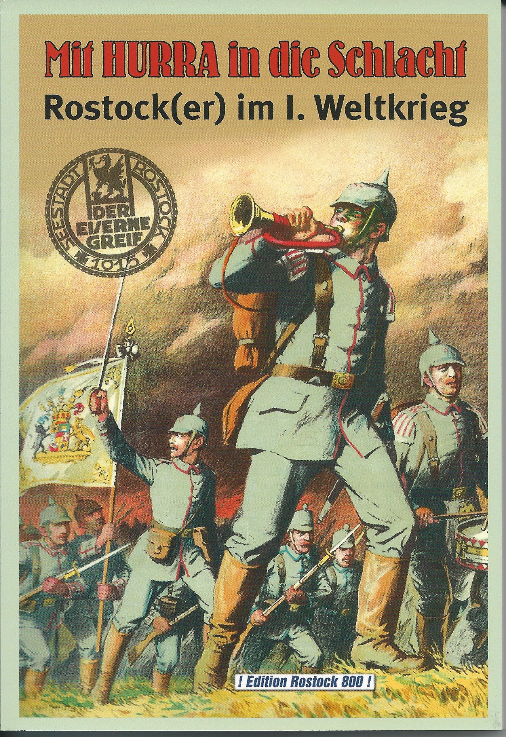 Mit Hurra in die Schlacht. Rostock(er) im I. Weltkrieg Books