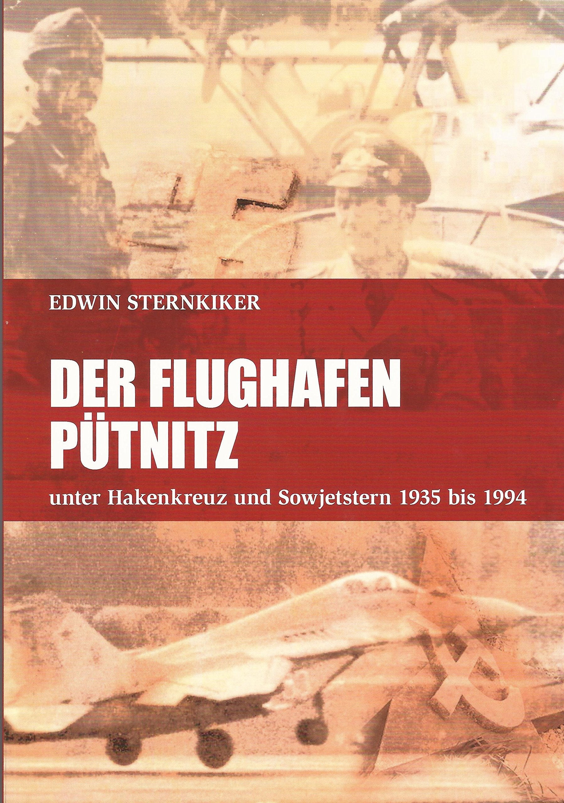 Der Flughafen Pütnitz unter Hakenkreuz und Sowjetstern 1935-1994 Politics & History