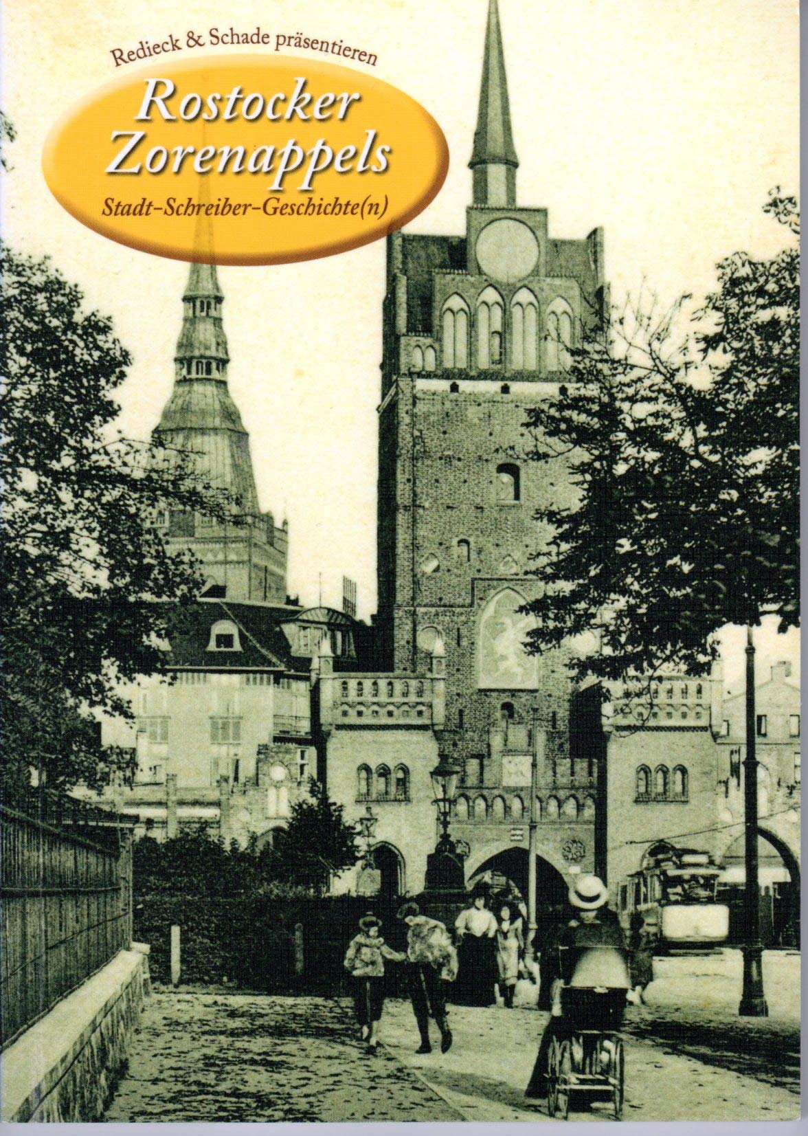 Rostocker Zorenappels Stadt-Schreiber-Geschichte(n), Band 1 Memories