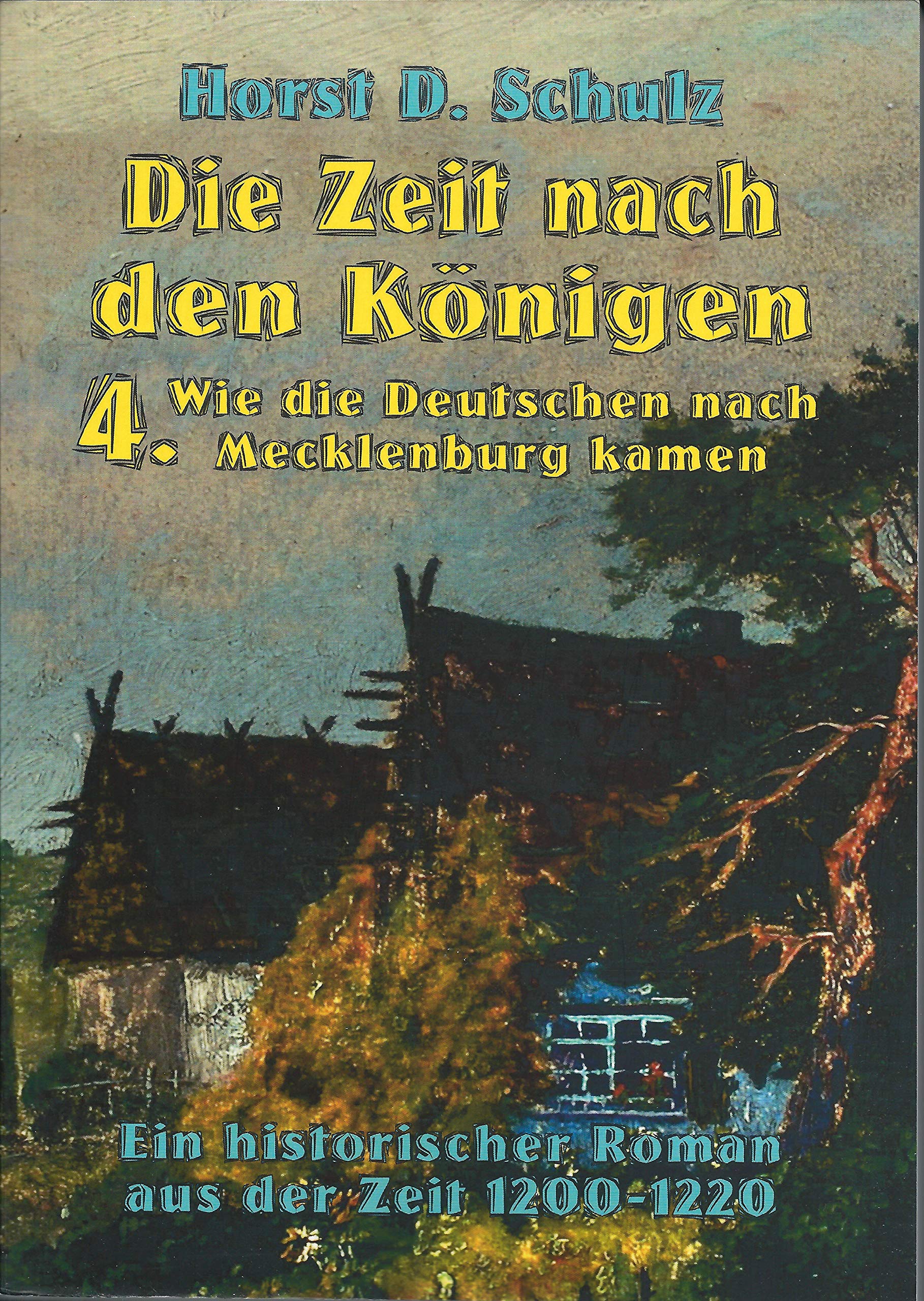 Die Zeit nach den Königen: 4. Wie die Deutschen nach Mecklenburg kamen (Die Könige von Mecklenburg) Natural Sciences